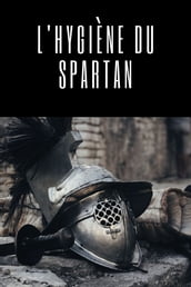 L hygiène du spartan