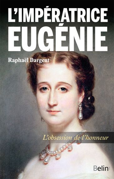L'impératrice Eugénie - Raphael Dargent