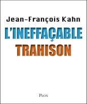 L ineffaçable trahison