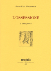 L ossessione e altre prose