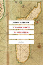 L utopia pirata di Libertalia