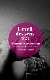 L Éveil des sens, tome 3