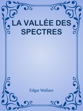 LA VALLÉE DES SPECTRES