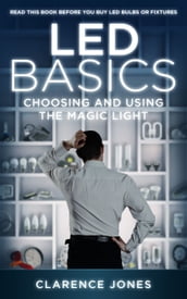 LED Basics: Choosing and Using the Magic Light
