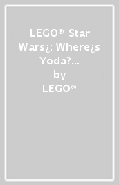 LEGO® Star Wars¿: Where¿s Yoda? A Search and Find Adventure