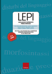 LEPI. Linguaggio espressivo prima infanzia. Test per la valutazione delle competenze espressive e morfosintattiche in età prescolare. Con 25 Carte illustrate. Con Mascherina porta-vignette. Con 6 Protocolli di notazione