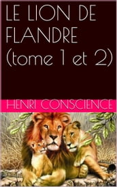 LE LION DE FLANDRE (tome 1 et 2)