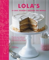 LOLA S: A Cake Journey Around the World