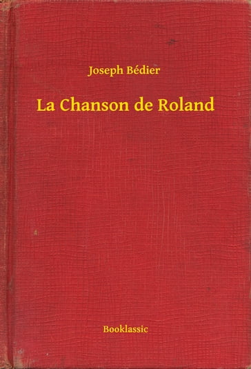 La Chanson de Roland - Joseph Bédier