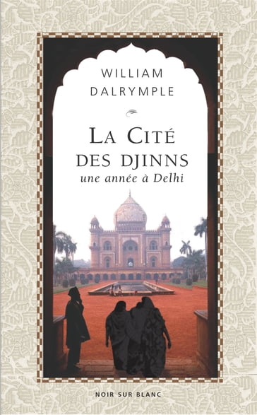 La Cité des Djinns - William Dalrymple