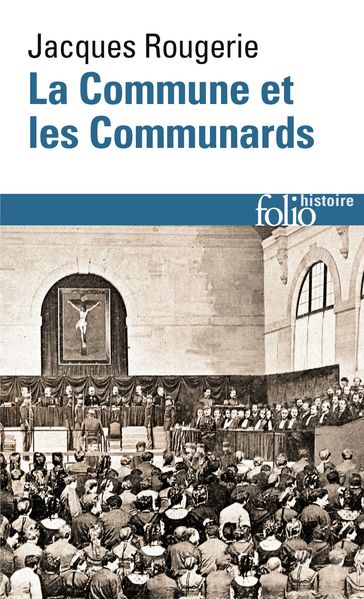 La Commune et les Communards - Jacques Rougerie