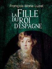 La Fille du Roi d Espagne