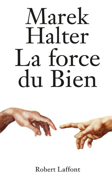 La Force du bien - Marek Halter