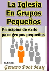 La Iglesia En Grupos Pequeños