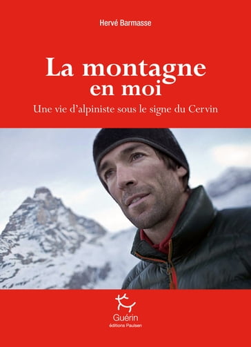 La Montagne en moi - Hervé Barmasse