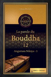 La Parole du Bouddha - 12