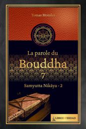 La Parole du Bouddha - 7