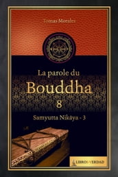 La Parole du Bouddha - 8