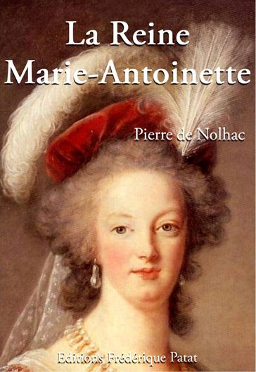 La Reine Marie-Antoinette - Pierre de Nolhac