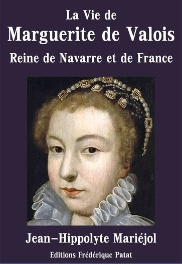 La Vie de Marguerite de Valois - Jean-Hippolyte Mariéjol