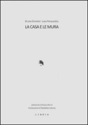 La casa e le mura