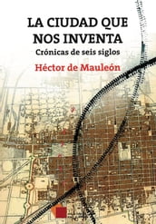 La ciudad que nos inventa