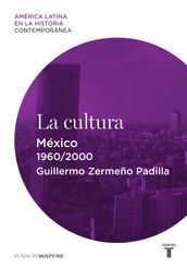 La cultura. México (1960-2000)