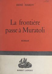 La frontière passe à Muratoli