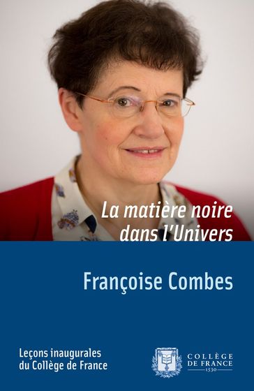 La matière noire dans l'Univers - Françoise Combes