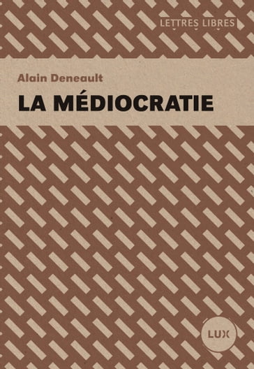 La médiocratie - Alain Deneault