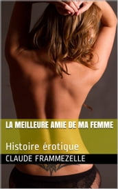 La meilleure amie de ma femme