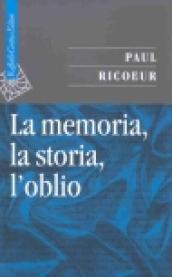 La memoria, la storia, l oblio