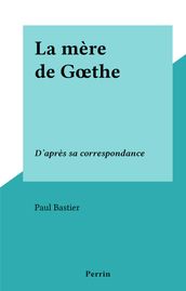 La mère de Gœthe