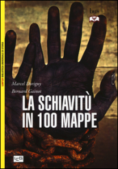 La schiavitù in 100 mappe