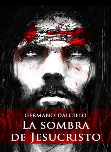 La sombra de Jesucristo - Germano Dalcielo