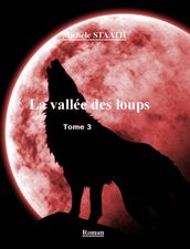 La vallée des loups tome 3