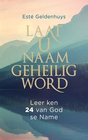 Laat u Naam geheilig word