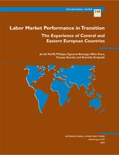 Labor Market Performance in Transition: The Experience of Central and Eastern European Countries