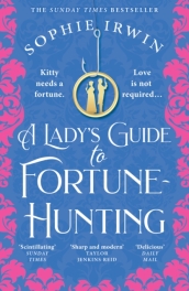 A Lady¿s Guide to Fortune-Hunting
