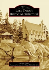 Lake Tahoe s Rustic Architecture