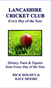 Lancashire Cricket Club: Every Day of the Year