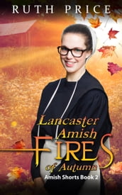 Lancaster Amish Fires of Autumn
