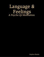 Language & Feelings: A Psyche Qi Meditation