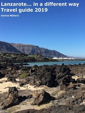 Lanzarote... in a different way! Travel Guide 2019