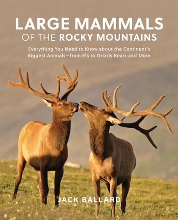 Large Mammals of the Rocky Mountains - Jack Ballard