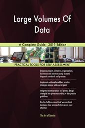 Large Volumes Of Data A Complete Guide - 2019 Edition