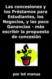 Las concesiones y los Préstamos para Estudiantes, los Negocios, y las poco Ganancias: más escribir la propuesta de concesión