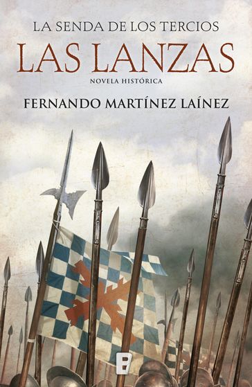 Las lanzas (La senda de los Tercios 1) - Fernando Martínez Laínez