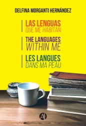 Las lenguas que me habitan. The languages within me. Les langues dans ma peau.