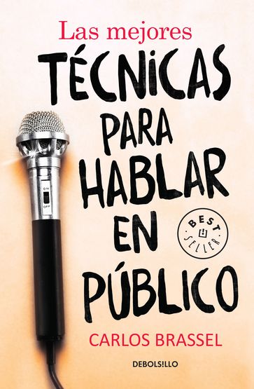 Las mejores técnicas para hablar en público - Carlos Brassel